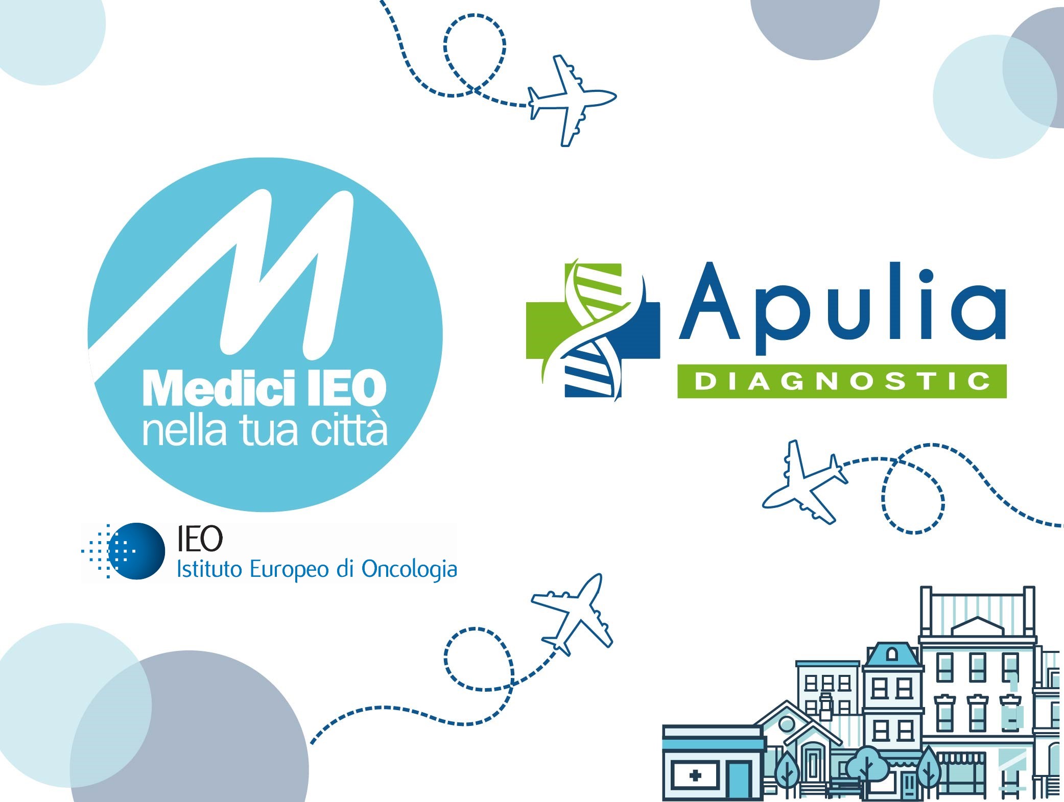 APULIA DIAGNOSTIC E ISTITUTO EUROPEO DI ONCOLOGIA (IEO) INSIEME PER L ...