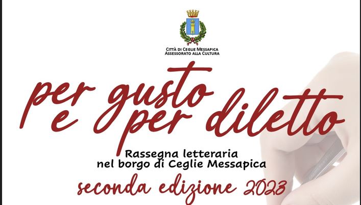 CEGLIE - AL VIA LA SECONDA EDIZIONE DELLA RASSEGNA PER GUSTO E PER DILETTO